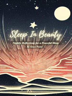 cover image of Sleep In Beauty--Nightly Reflections for a Peaceful Night's Sleep
